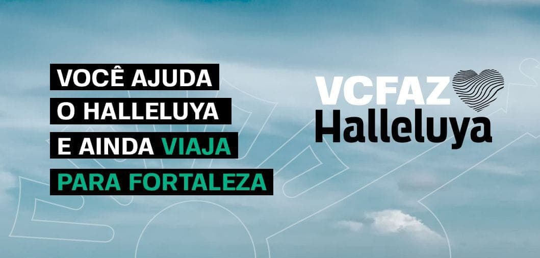 Campanha “Você Faz o Halleluya” oferece chance de viagem a Fortaleza para conhecer a Comunidade Shalom
